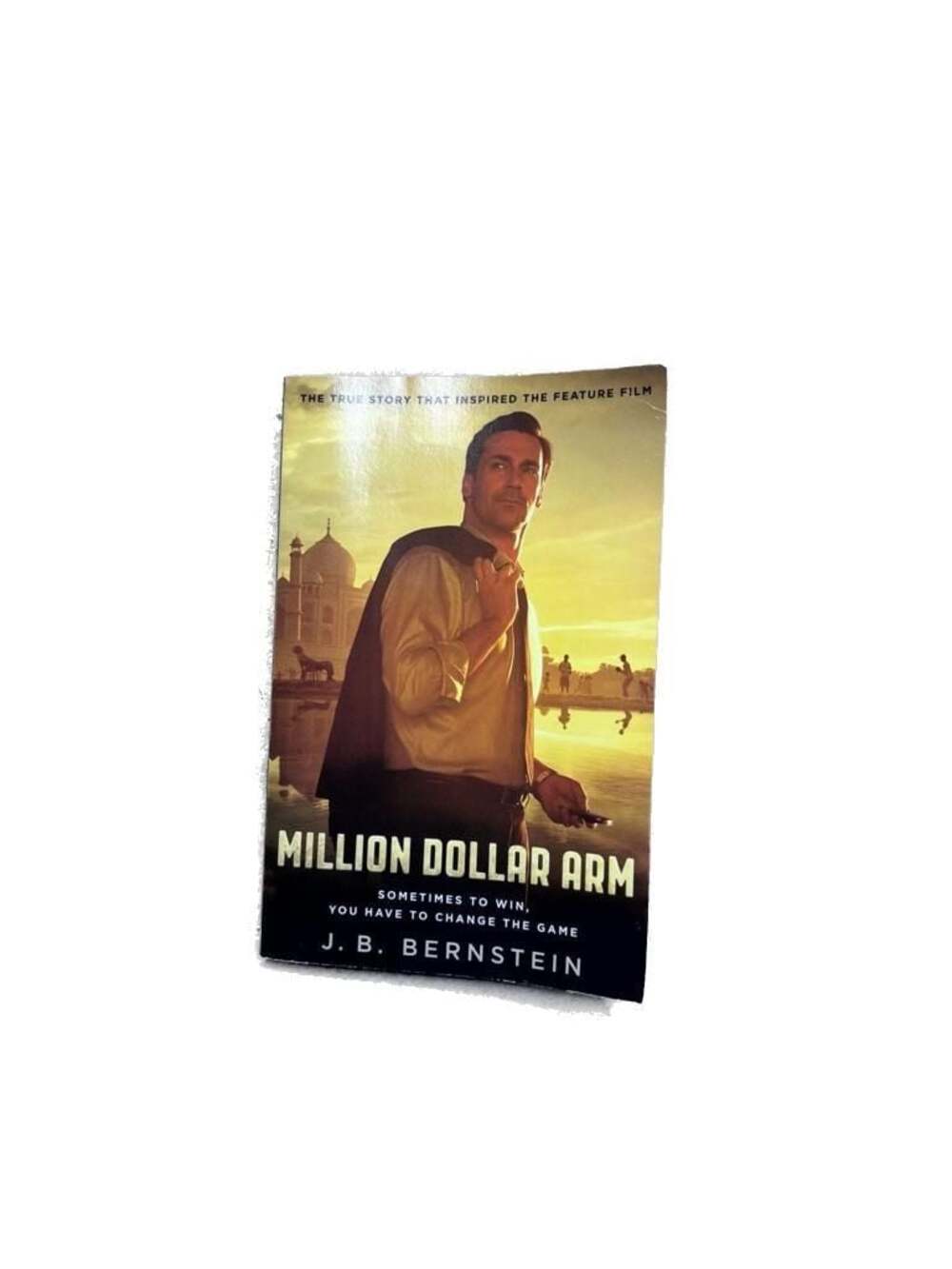 Million Dollar Arm: Sometimes to Win, You Have to Change the Game by J. B